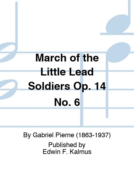 March of the Little Lead Soldiers Op. 14 No. 6