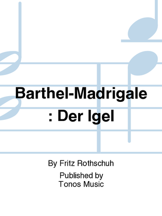 Barthel-Madrigale : Der Igel