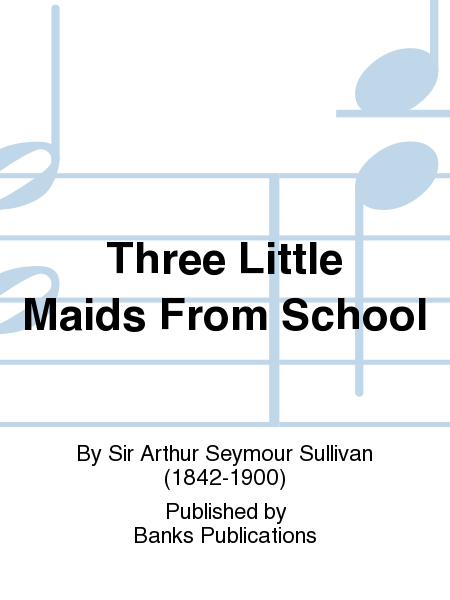 Three Little Maids From School