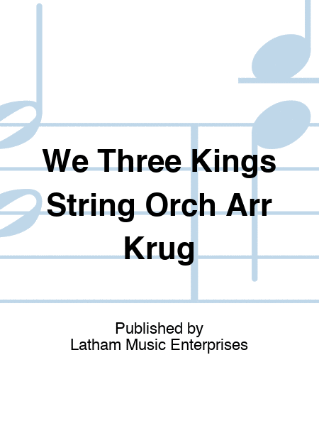We Three Kings String Orch Arr Krug