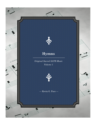 Hymns - Original Sacred Music for SATB Voices - Volume 1