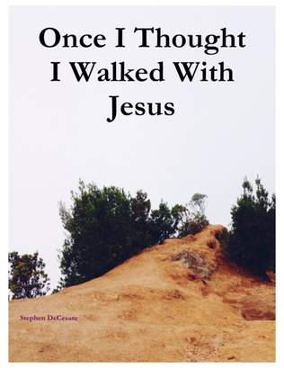 Book cover for Once I Thought I Walked With Jesus