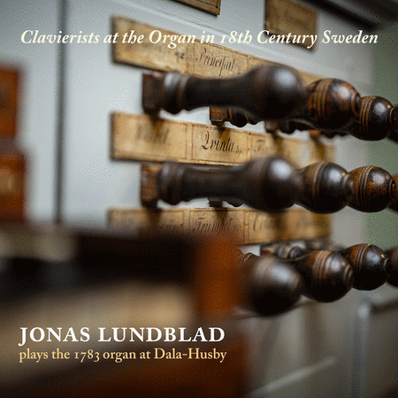 Jonas Lundblad: Clavierists at the Organ in 18th Century Sweden