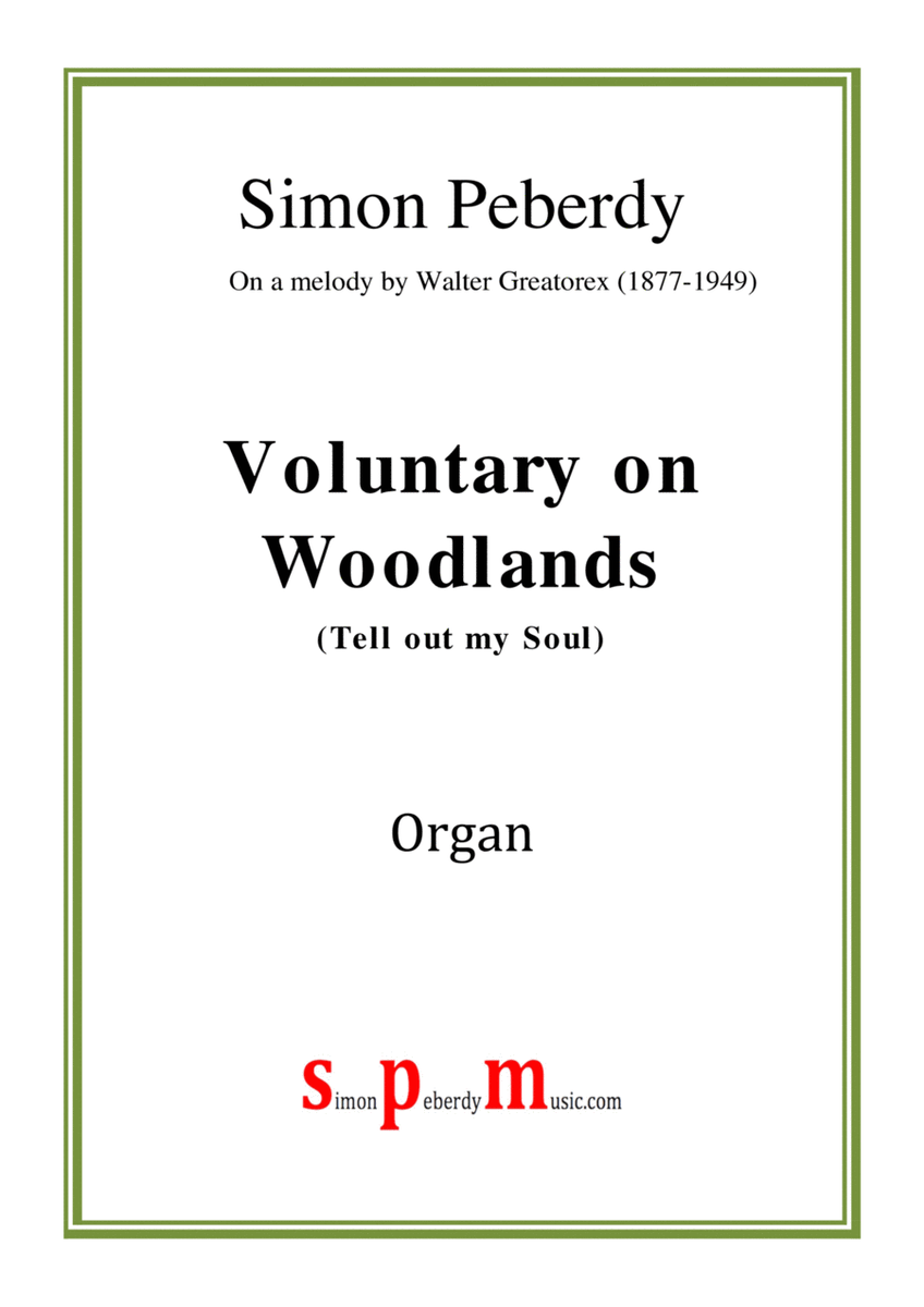 Organ Voluntary on Woodlands (Tell out my Soul) by Simon Peberdy (on a melody by W.Greatorex) image number null
