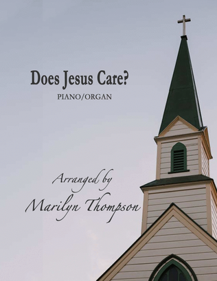Does Jesus Care?--Piano/Organ Duet