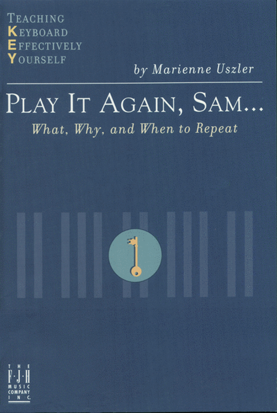 Play It Again, Sam... What, Why, and When to Repeat 3-Part - Sheet Music