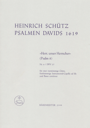 Herr, unser Herrscher for two four part Choirs, five part Instrumental Accompaniment ad lib and Basso continuo SWV 27