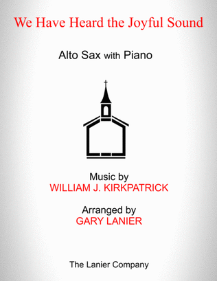 WE HAVE HEARD THE JOYFUL SOUND (Alto Sax with Piano - Score & Part included)