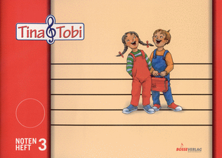 Musikalische Früherziehung "Tina und Tobi". Notenheft 3