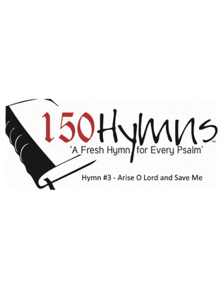 Hymn #3 - Arise O Lord and Save Me