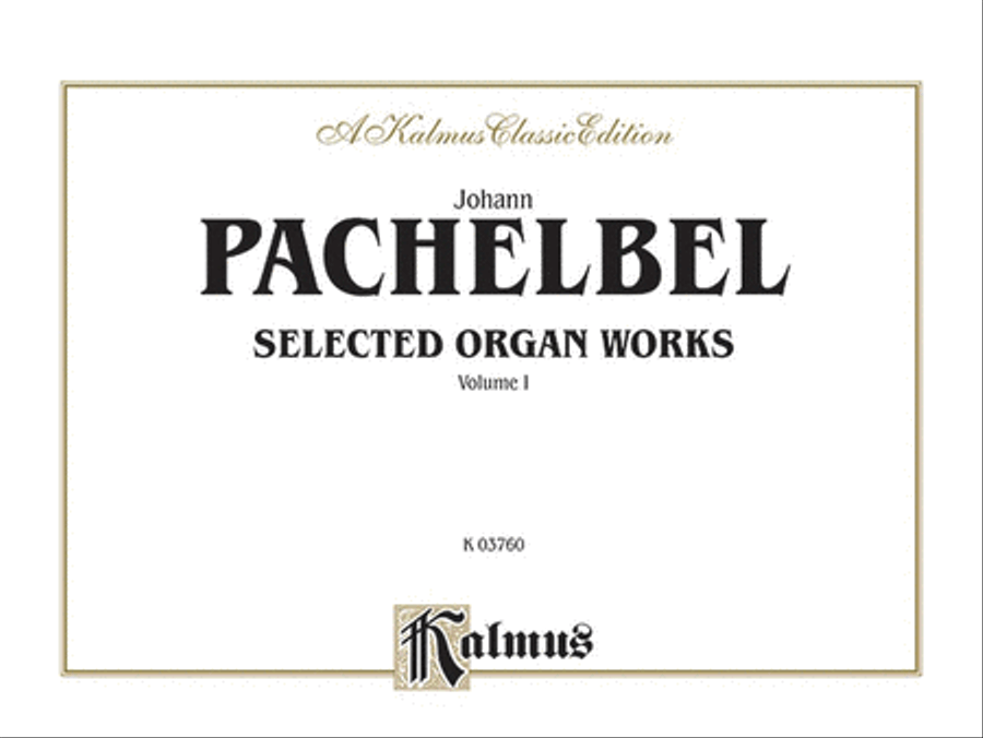 Selected Organ Works, Volume 1