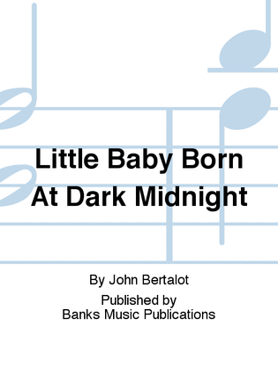 Little Baby Born At Dark Midnight