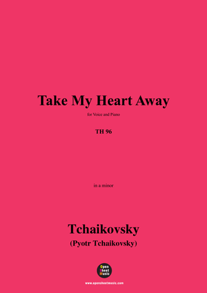 Book cover for Tchaikovsky-Take My Heart Away,in a minor