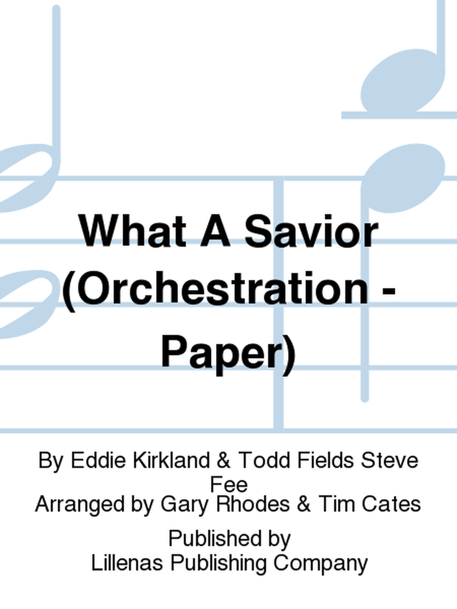 What A Savior (Orchestration - Paper)