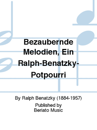 Bezaubernde Melodien, Ein Ralph-Benatzky-Potpourri