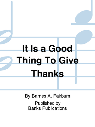 Book cover for It Is a Good Thing To Give Thanks
