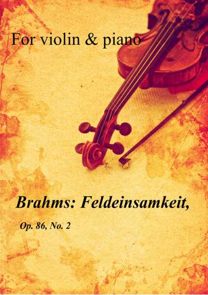 Brahms: Feldeinsamkeit, Op. 86, No. 2 arrangement for violin and piano