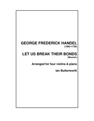 HANDEL Let us break their Bonds (Messiah) for four violins & piano
