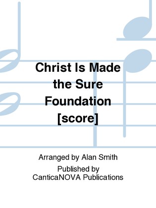 Christ Is Made the Sure Foundation [score]