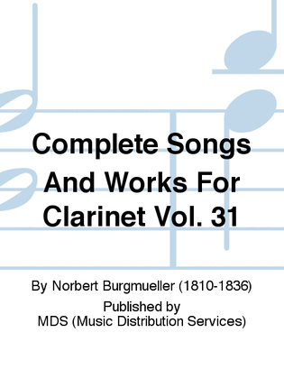 Complete Songs and Works for Clarinet Vol. 31