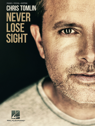 Book cover for Chris Tomlin - Never Lose Sight