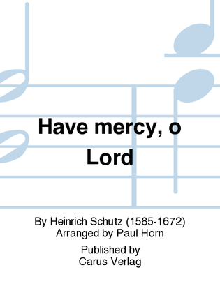 Book cover for Have mercy, o Lord (Erbarm dich mein, o Herre Gott)