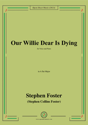 Book cover for S. Foster-Our Willie Dear Is Dying,in A flat Major