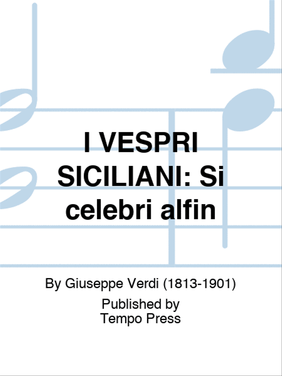 I VESPRI SICILIANI: Si celebri alfin