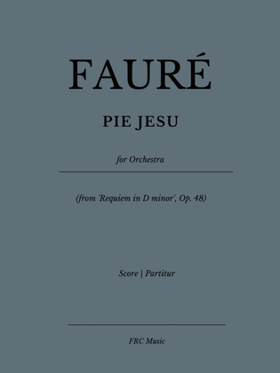 PIE JESU (from 'Requiem in D minor', Op. 48) FULL SCORE AND PARTS REEDITED