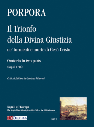 Il Trionfo della Divina Giustizia ne’ tormenti e morte di Gesù Cristo. Oratorio in two parts (Napoli 1716). Critical Edition
