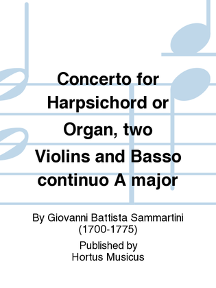 Concerto for Harpsichord or Organ, two Violins and Basso continuo A major