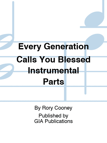 Every Generation Calls You Blessed Instrumental Parts