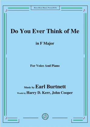 Earl Burtnett-Do You Ever Think of Me,in F Major,for Voice&Piano
