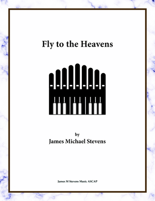 Book cover for Fly to the Heavens - Organ Solo
