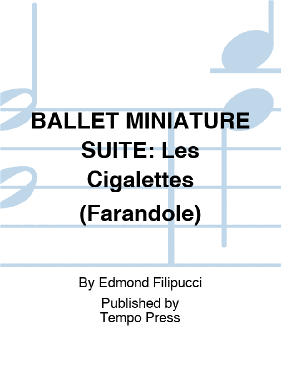 BALLET MINIATURE SUITE: Les Cigalettes (Farandole) Set of Parts scores gallery preview page 1