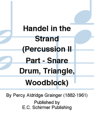 Handel in the Strand (Percussion II (Snare Drum, Triangle, Woodblock) Part)