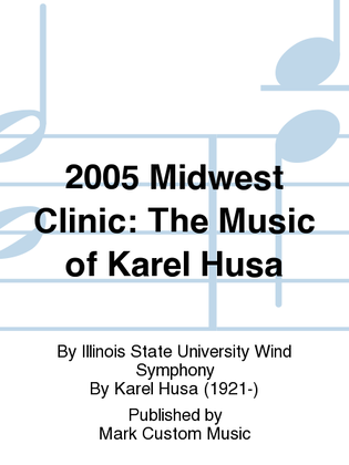 2005 Midwest Clinic: The Music of Karel Husa