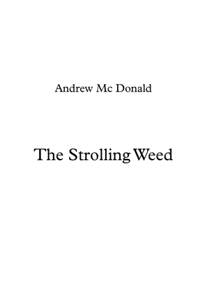 The Strolling Weed