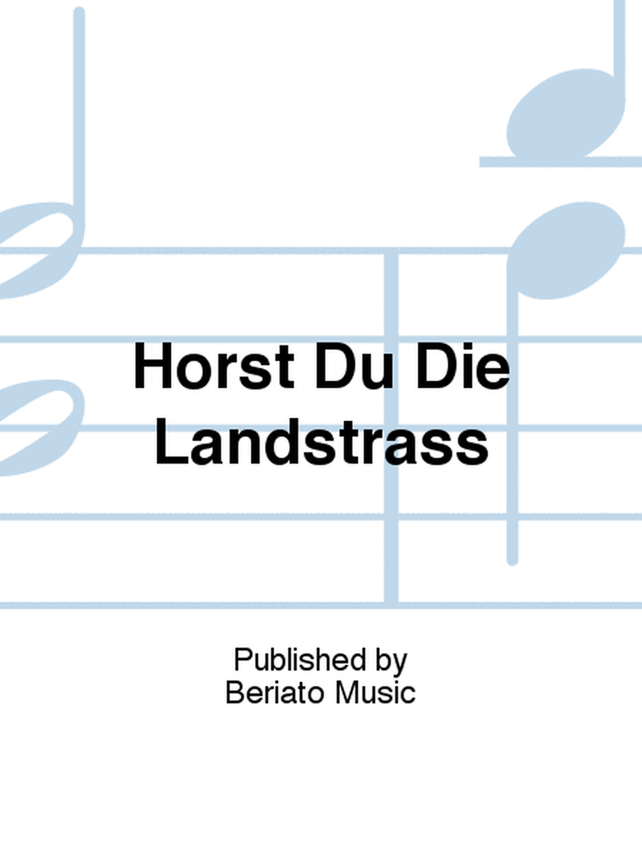 Horst Du Die Landstrass