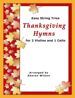 Book cover for Easy String Trios: Thanksgiving Hymns (A Collection of 10 Easy Trios for 2 Violins and 1 Cello)