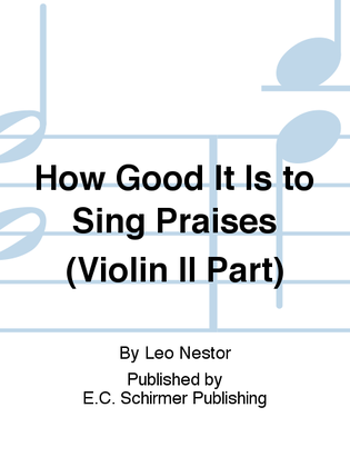 How Good It Is to Sing Praises (Violin II Replacement Part)