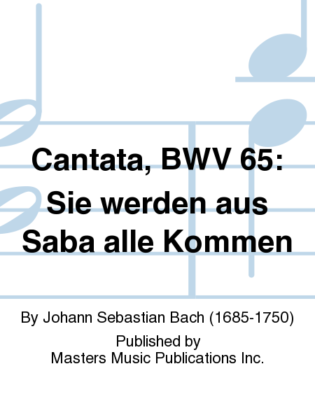 Cantata, BWV 65: Sie werden aus Saba alle Kommen