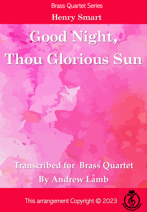Henry Smart | Good Night, Thou Glorious Sun (arr. for Brass Quartet)