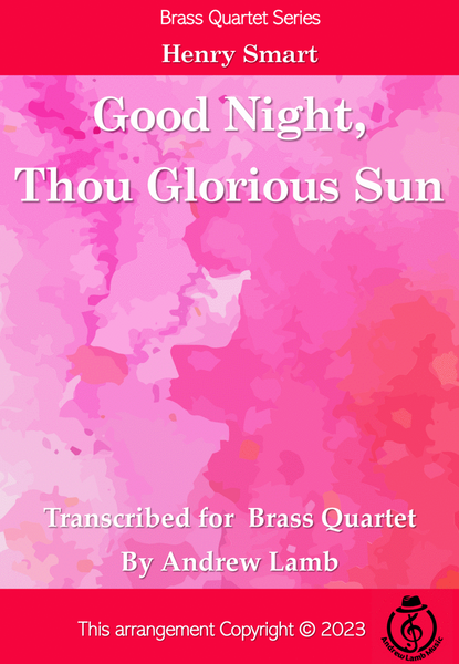 Henry Smart | Good Night, Thou Glorious Sun (arr. for Brass Quartet) image number null