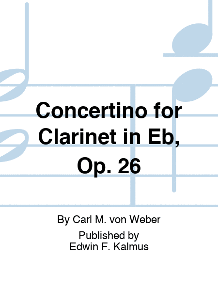 Concertino for Clarinet in Eb, Op. 26