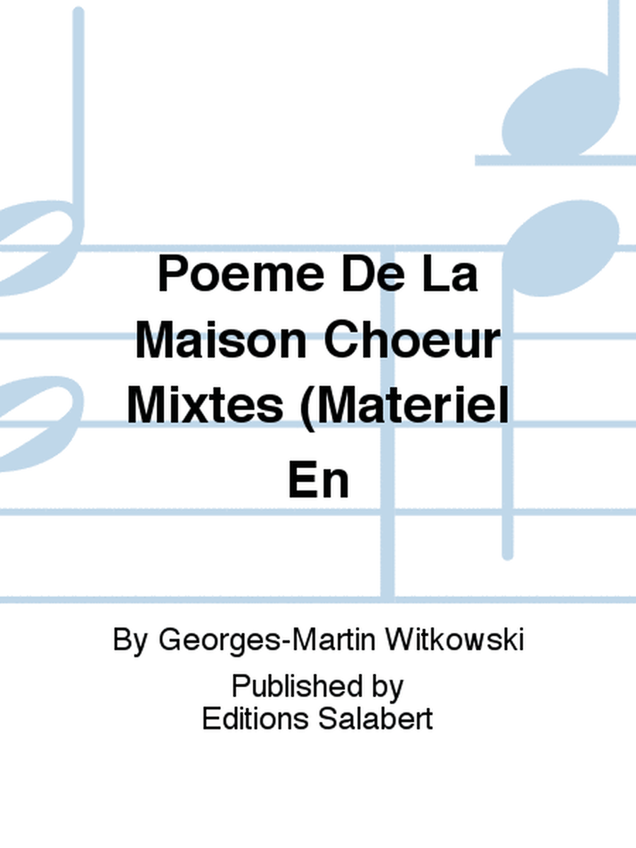 Poeme De La Maison Choeur Mixtes (Materiel En