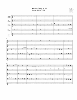 Fugue for organ, BWV 552/II from Klavier Uebung, III. Teil (arrangement for 5 recorders)