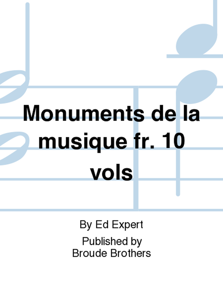 Monuments de la musique fr. 10 vols