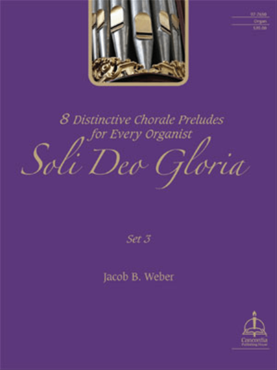 Soli Deo Gloria: Eight Distinctive Chorale Preludes for Every Organist, Set 3 Organ scores gallery preview page 1