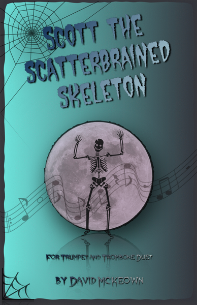Scott the Scatterbrained Skeleton, Spooky Halloween Duet for Trumpet and Trombone Duet
